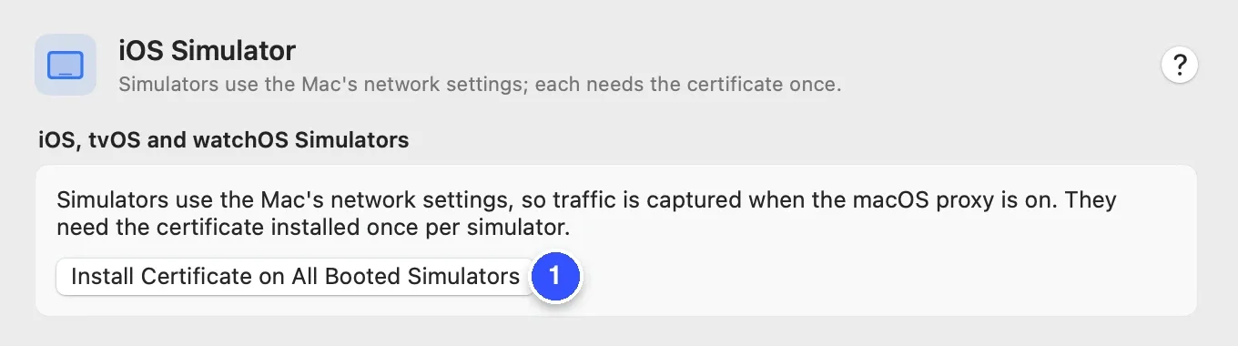 Cloak Proxy's iOS Simulator setup page, explaining that simulators use the Mac's network settings and need the certificate once, with an Install Certificate on All Booted Simulators button marked 1